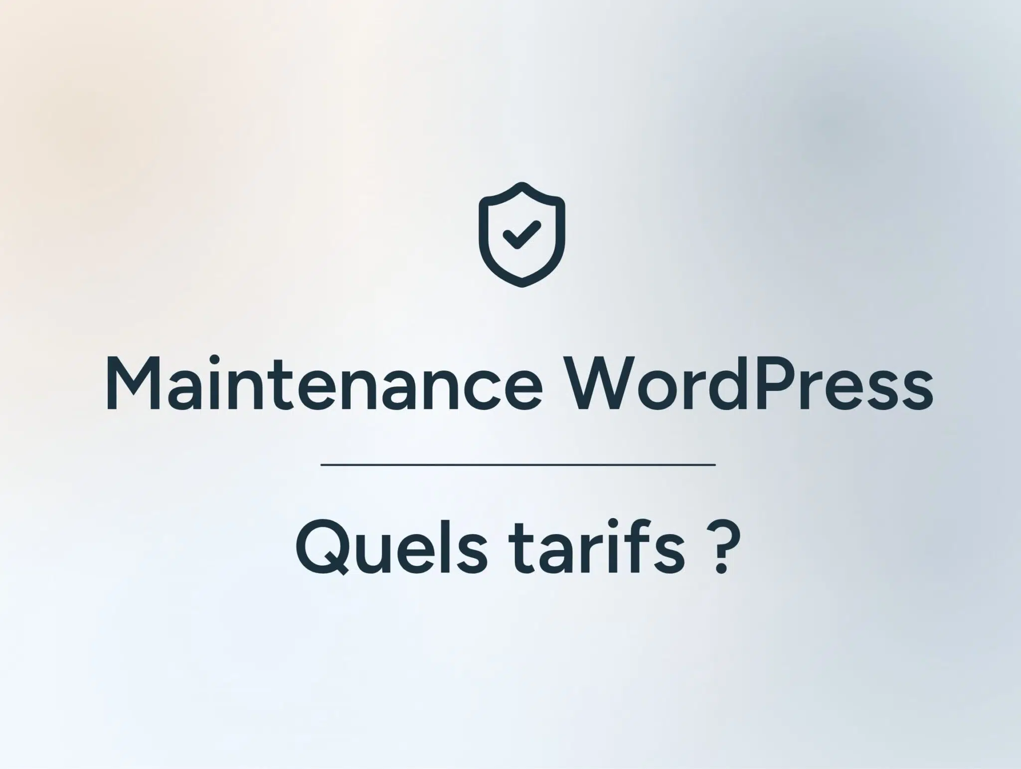Illustration de l'article Tarif maintenance site WordPress, avec une icône de bouclier sur fond dégradé orange, blanc et bleu.
