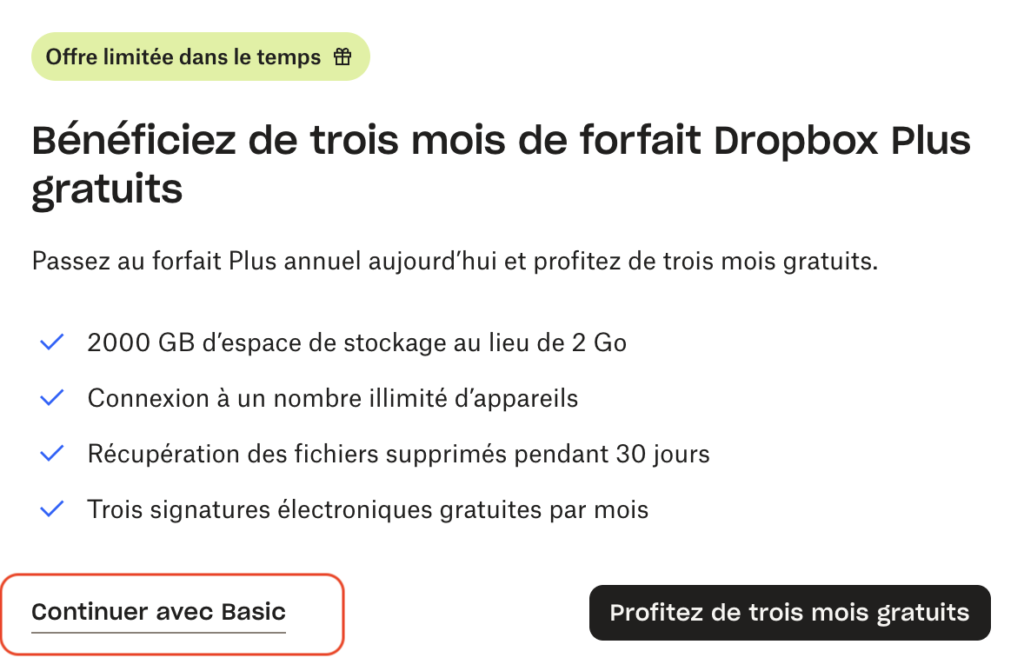 Seconde proposition Dropbox pour le forfait "Plus" avec trois mois gratuits, et le lien pour continuer avec "Basic".